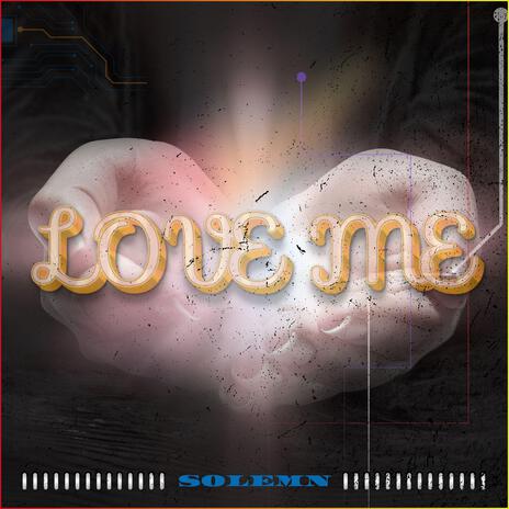 Love Me | Boomplay Music