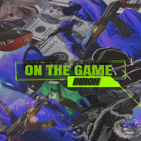 ON THE GAME ft. Diroh | Boomplay Music