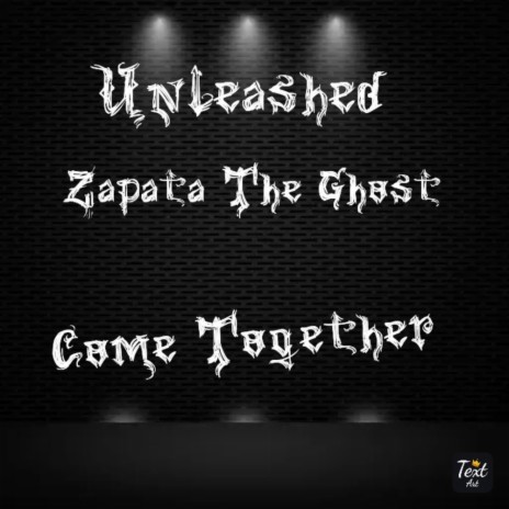 COME TOGETHER ft. Zapata the Ghost | Boomplay Music