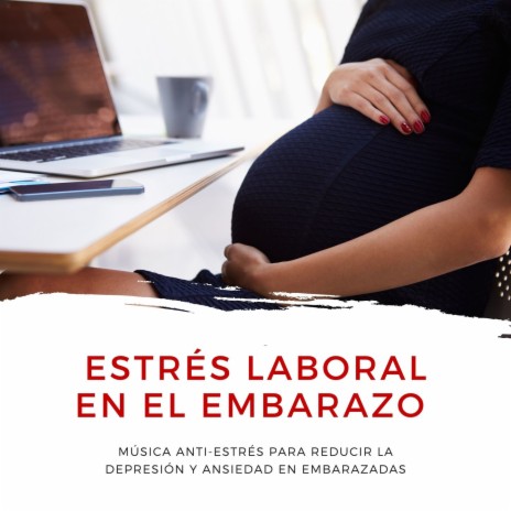 Estrés Laboral en el Embarazo | Boomplay Music