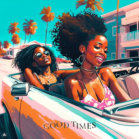 Good Times ft. Leo Rojas & Gigi | Boomplay Music