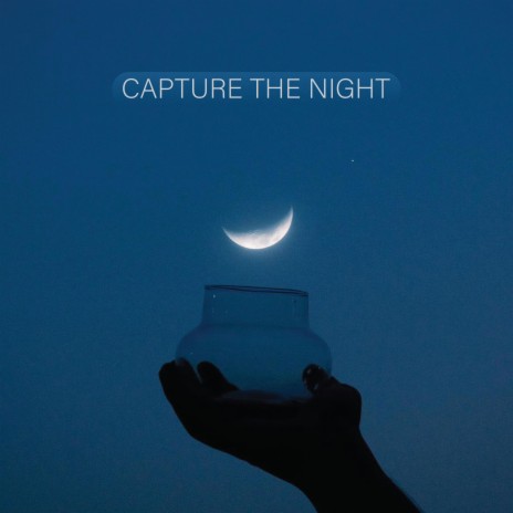 Capture The Night | Boomplay Music