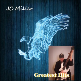 JC Miller Greatest Hits