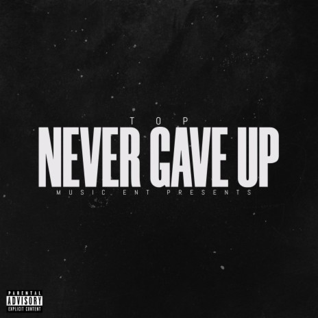 Never Gave Up | Boomplay Music