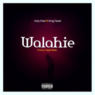 Walahie ft. King fiezel lyrics | Boomplay Music
