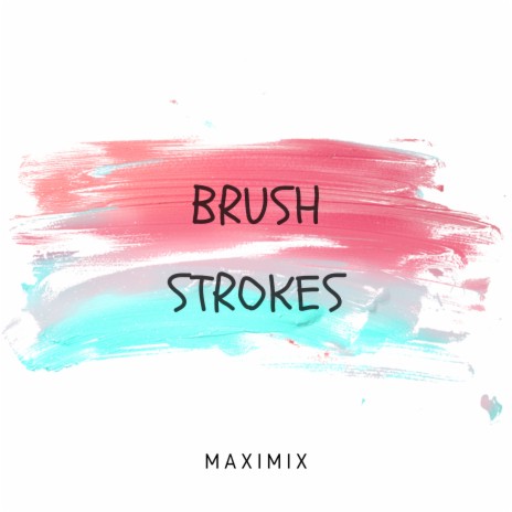 Brush Strokes | Boomplay Music