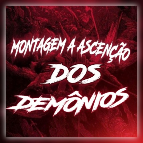 MONTAGEM A ASCENSÃO DOS DEMÔNIOS ft. DJ CHIRAK ORIGINAL | Boomplay Music