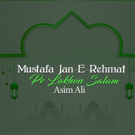Mustafa Jan-E-Rehmat Pe Lakhon Salam | Boomplay Music