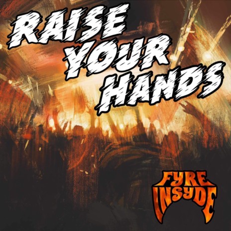Raise Your Hands | Boomplay Music