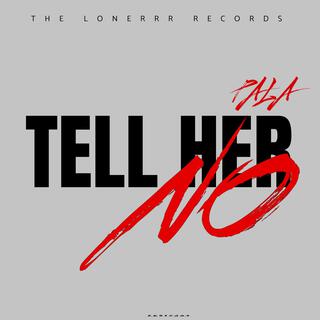 tell her no