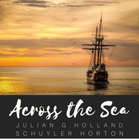 Across the Sea ft. Julian G. Holland