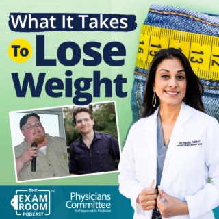 Weight Loss Insight From Obesity Doctor and Man Who Lost Almost 300 Pounds | Dr. Richa Mittal
