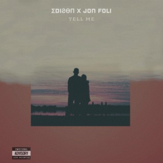 Tell Me ft. Jon Foli lyrics | Boomplay Music