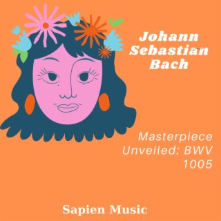 Masterpiece Unveiled: BWV 1005