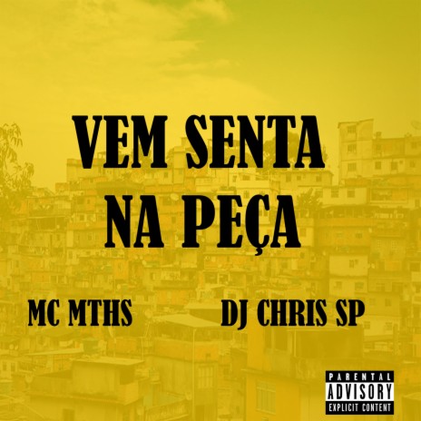 VAI SENTA NA PEÇA ft. DJ CHRIS SP | Boomplay Music
