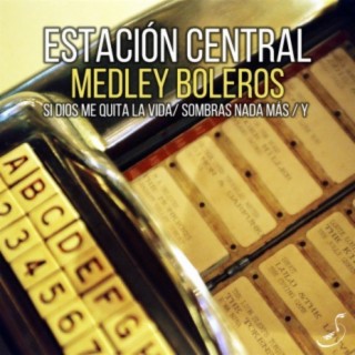 Medley Boleros: Si Dios Me Quita la Vida / Sombras Nada Más / Y