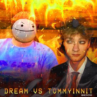 DREAM VS. TOMMYINNIT DRAMA