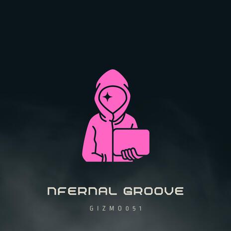 nfernal Groove | Boomplay Music