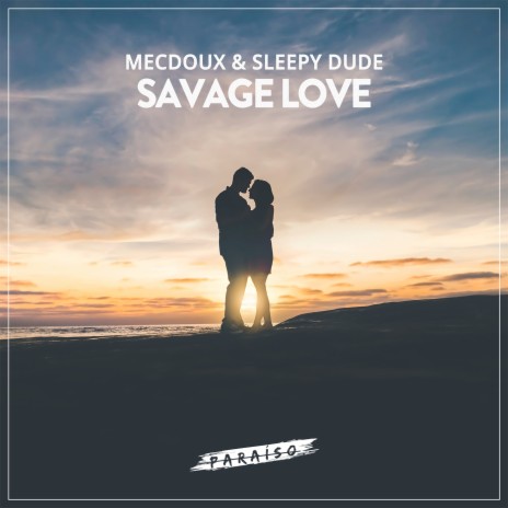 Savage Love ft. Mecdoux | Boomplay Music