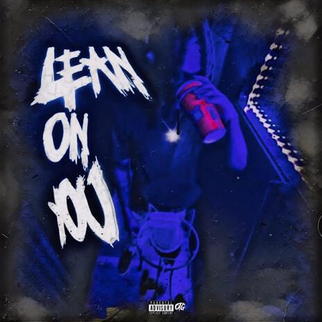 Lean On You | Boomplay Music