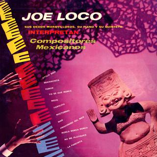 Joe Loco Interpreta Compositores Mexicanos