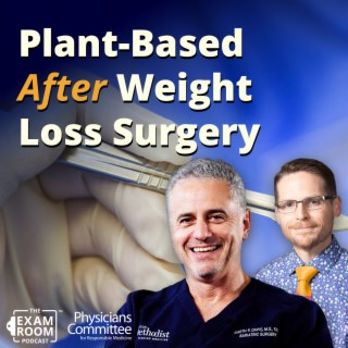 Vegan Diet After Weight Loss Surgery: Can You Do It? | Dr. Garth Davis