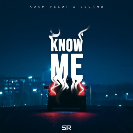 Know Me ft. ESCRNØ | Boomplay Music