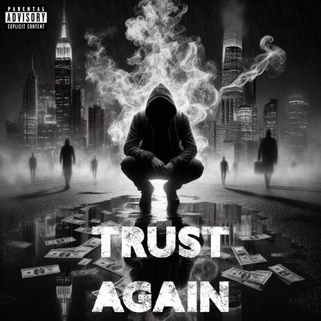 Trust Again | Boomplay Music