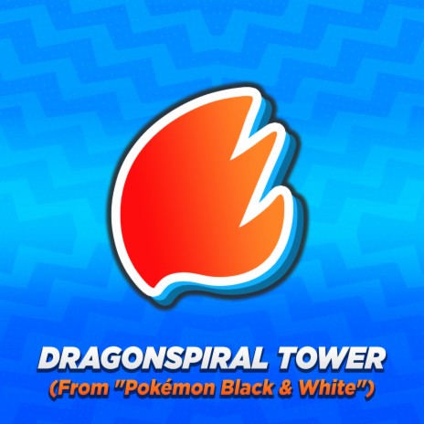 Dragonspiral Tower (From Pokémon Black & White) (Arrangement) | Boomplay Music