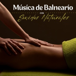 Música de Balneario con Sonidos Naturales: La Mejor Colección de Sonidos Naturales para Cientro de Bienestar