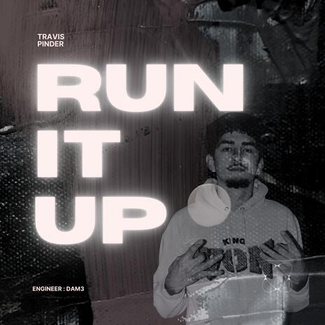 Run It Up | Boomplay Music