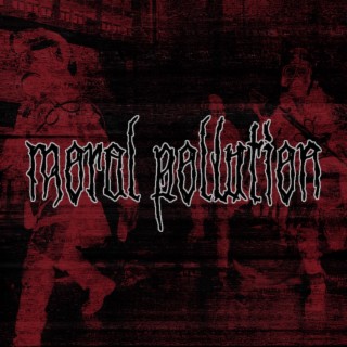 Moral Pollution lyrics | Boomplay Music