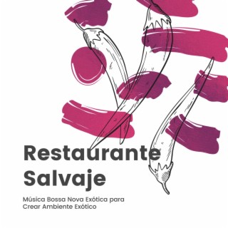 Restaurante Salvaje: Música Bossa Nova Exótica para Crear Ambiente Exótico