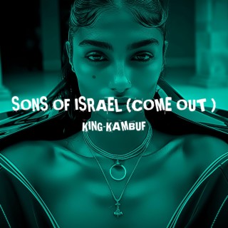 Sons Of Israel (Come Out)