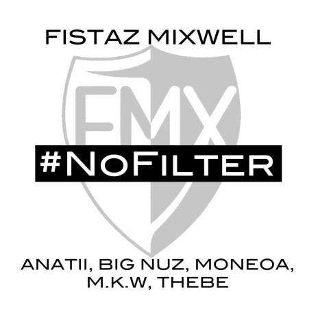 No Filter (feat. Anatii, Big Nuz, Moneoa, M.K.W & Thebe) | Boomplay Music