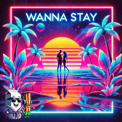 Wanna Stay | Boomplay Music