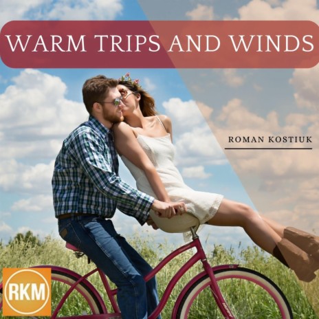 Warm Trips And Winds | Boomplay Music