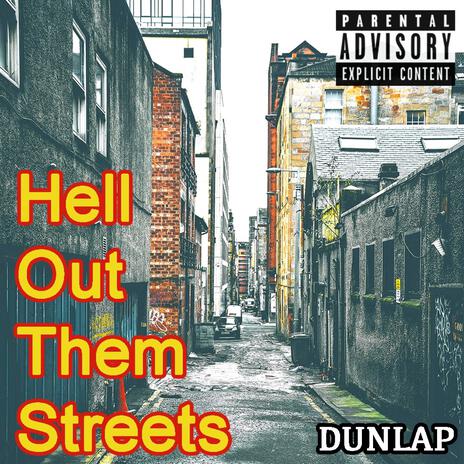 Hell Out Them Streets | Boomplay Music