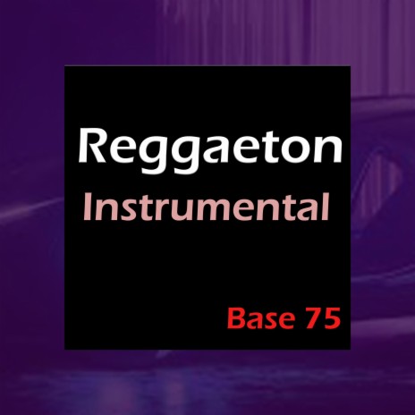 Reggaeton Instrumental Base 75 | Boomplay Music