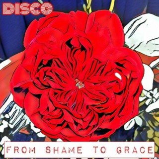 from shame to grace part 1