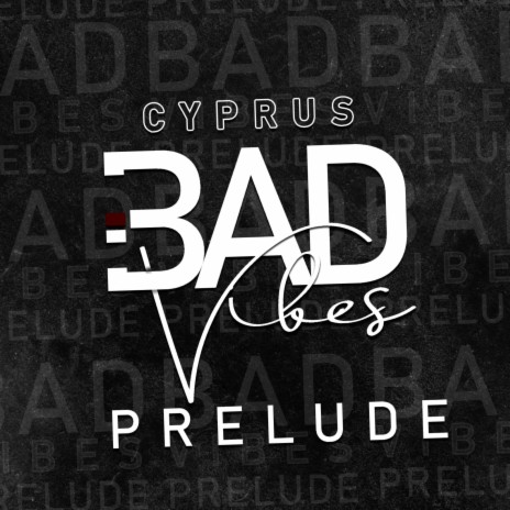 bad vibes prelude | Boomplay Music