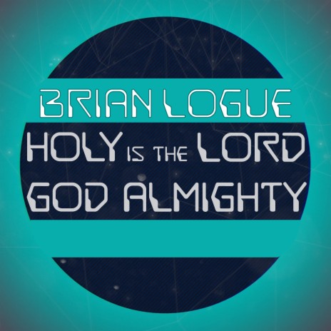 Holy Is the Lord God Almighty | Boomplay Music