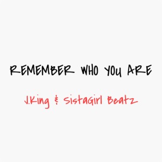 Remember who You Are