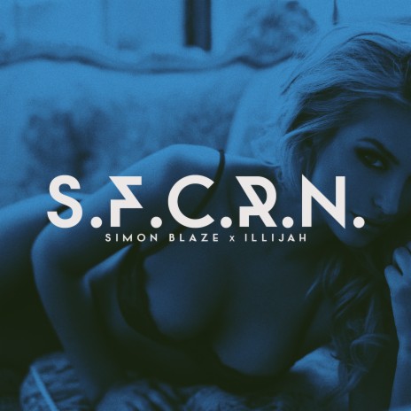 S.F.C.R.N. ft. Illijah | Boomplay Music