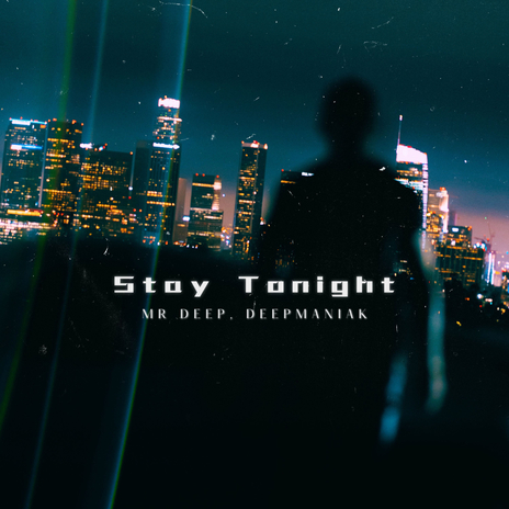 Stay Tonight ft. Deepmaniak