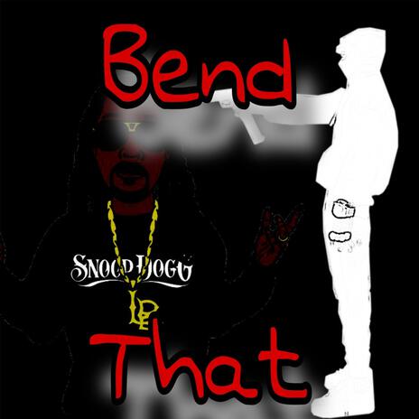 Bend that | Boomplay Music