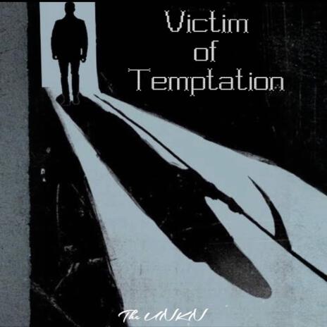 Victim Of Temptation | Boomplay Music