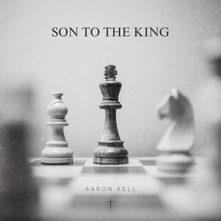 Son to the King