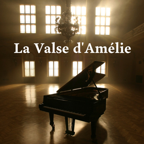 La Valse d'Amélie | Boomplay Music