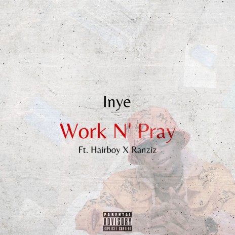 Work n' Pray ft. Hairboy & Ranziz | Boomplay Music